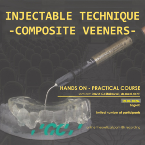 [Zagreb INTERNATIONAL - AESTHETICAL MASTERCLASS – 19.09.2026.] -  Comprehensive Hands-on course: Composite veneers - Injectable technique (English language) + 8 hours theory online